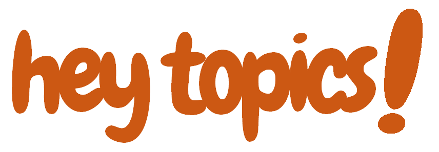 Hey Topics